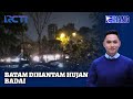 Hujan Badai Terjang Batam, Pohon Tumbang dan Rumah Rusak - SIS 18/09