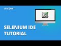 Selenium IDE Tutorial For Beginners | Selenium IDE Tutorial | What Is Selenium IDE? | Simplilearn