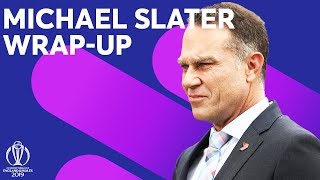 Wrap-Up With Michael Slater and Niall O'Brien | ICC Cricket World Cup 2019