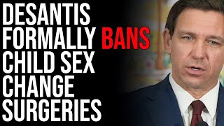 DeSantis Formally Bans Child Sex Change Surgeries