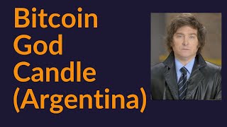 Bitcoin God Candle (Argentina)
