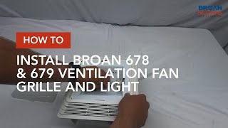 How to Install Broan 678 \u0026 679 Ventilation Fan Grille and Light