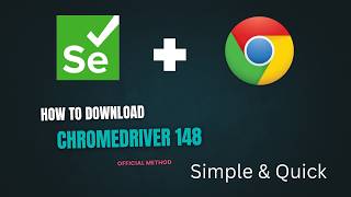 How to Download ChromeDriver 148 | Step-by-Step Setup