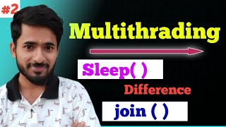 Multithreading in JAVA | Sleep & Join Method In detail Explanation | aadiandjava