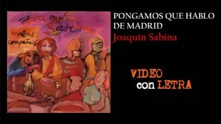 JOAQUÍN SABINA - Pongamos que hablo de Madrid (con LETRA)