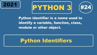 Python3 - Python Identifiers | How to Use Correctly |Absolute Beginner #24