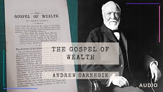 The Gospel of Wealth | Andrew Carnegie | RICHEST MAN IN THE WORLD IN HIS TIME!
