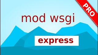 mod WSGI Express - Zero Configuration Django Deloyment!