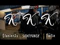 Sawfyungy x Foolie x Glacier2x - K.K.K | Shot By MAD La Familia