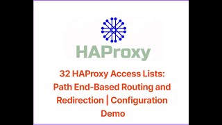 32 HAProxy Access Lists: Path End Based Routing and Redirection | Configuration Demo