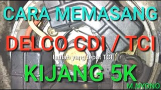 CARA PASANG DELCO CDI / DISTRIBUTOR TCI KIJANG 5K