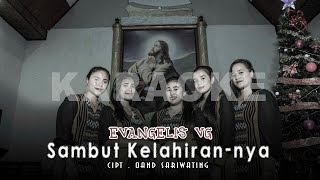 ( KARAOKE VERSION ) SAMBUT KELAHIRAN-NYA - EVANGELIS VG [ OFFICIAL MUSIC VIDEO ]