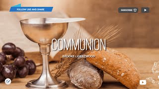 Communion by Brooke Ligertwood | Lyric Video by WordShip