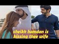 sheikh hamdan is kissing the wife | Fazza poems 2024 | Sheikh hamdan prince of Dubai