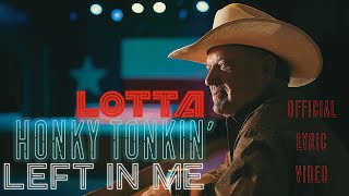 Lotta Honky Tonkin' Left In Me - George Dearborne (Official Lyric Video)