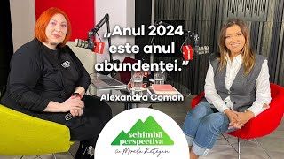 Schimbă perspectiva asupra anului 2024. | Invitat: Alexandra Coman | ep.13