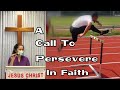 A Call to Persevere in Faith — Ptr. Verna Pacyaya