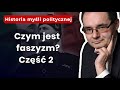 Prof. Adam Wielomski: Czym jest faszyzm? Część 2 (Faszyzm, cz. 3)