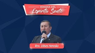 Semana del Espíritu Santo | Rev. Ulises Heredia