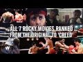 All 7 Rocky Movies Ranked, From the Original to ‘Creed’