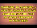 Magento: In magento 2 how to change a stock availability for 'out of stock' products in frontend