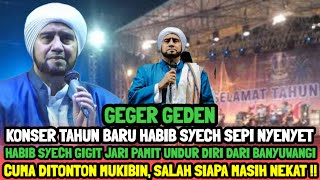 KISAH NYATA - GEGER GEDEN HABIB SYECH GIGIT JARI NEKAT KONSER TAHUN BARU DIBANYUWANGI SEPI NYENYET‼️