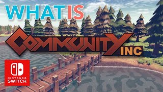 What Is?... Community Inc on Nintendo Switch