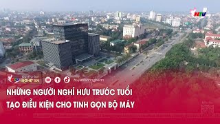 Những người nghỉ hưu trước tuổi – Tạo điều kiện cho tinh gọn bộ máy