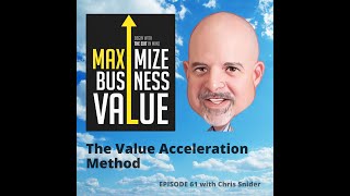 The Value Acceleration Method; MP Podcast Episode 61 with Chris Snider