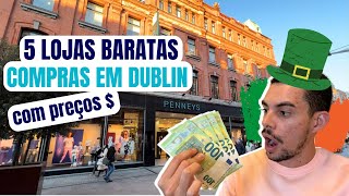 AS MELHORES LOJAS PARA COMPRAS EM DUBLIN | 5 LOJAS BARATAS EM DUBLIN NA IRLANDA