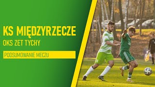 KS Międzyrzecze - OKS ZET Tychy (podsumowanie)