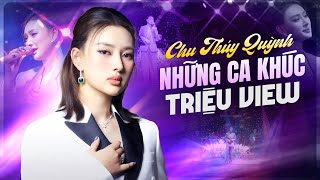 Chu Thúy Quỳnh - Top Những Ca Khúc Triệu View Mới Nhất 2026 Biệt Tri Kỷ & Em Nên Dừng Lại
