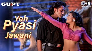 Yeh Pyasi Mohabbat Yeh Pyasi Jawani video Song | Gupt | Bobby Deol, Kajol | Alka Yagnik |  90's