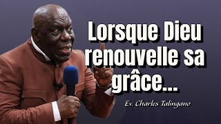 LORSQUE DIEU RENOUVELLE SA GRÂCE… #charlestalingano #predicationchretienne