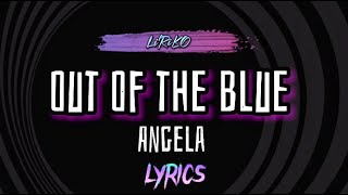 OUT OF THE BLUE Lyrics - MLTR Cover by Angela