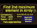 Find the Second Maximum Number in an Unsorted Array| Multiple Approaches