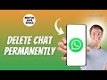 How to delete whatsapp chat permanently
