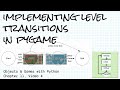 Implementing transitions between levels in pygame; Objects & Games w/ Python Ch 11 Video 4