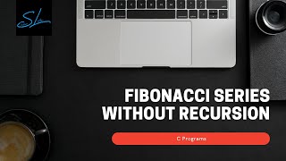 14.How to write a C Program to generate Fibonacci Series without recursion - C Programs