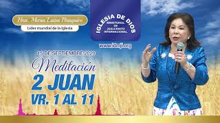 Meditación: 2 Juan vr.1 al 11, Hna. María Luisa Piraquive, 15 septiembre 2020, IDMJI