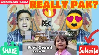 Port Grand Karachi | INDIAN Reaction