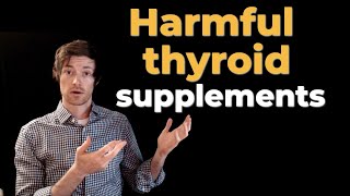 Supplements That HARM Your Thyroid (Avoid These!)