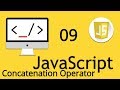 Concatenation Operator in JavaScript | 09