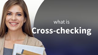 Cross-Checking: Understanding its Meaning and Usage in English