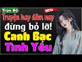 Truyện ngắn thầm kín đêm khuya: Canh Bạc Tình Yêu - Mới nghe 5 phút đã thấy thú vị | MC Thùy Mai