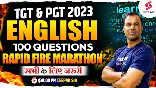 TGT \u0026 PGT 2023 | English 100 Questions | Rapid Fire Marathon | TGT \u0026 PGT English Class | Deepak Sir