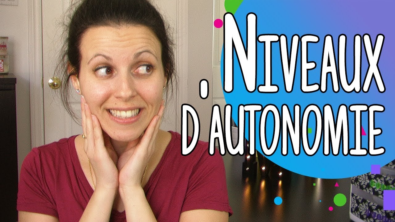 Les Niveaux D'autonomie | Gestion De Classe - YouTube