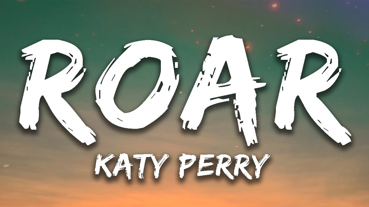 Roar - Katy Perry (Lyrics) - YouTube