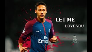 Neymar jr ● LET ME LOVE YOU  ● Remix || Skills & goals.