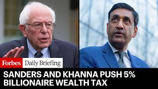 Bernie Sanders And Khanna Push National 5% Annual Billionaire Wealth Tax